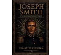 Joseph Smith: Une biographie poétique