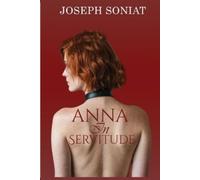 Joseph Soniat Anna in Servitude (Tascabile)