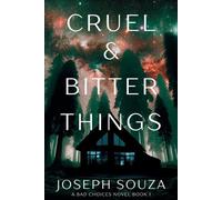 Joseph Souza Cruel & Bitter Things (Tascabile) Bad Choices Novel