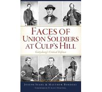 Joseph Stahl Matthew Borders D Scott Faces of Union Soldiers at Cul (Tascabile)