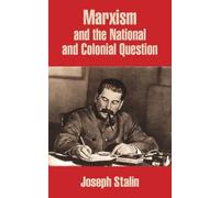 Joseph Stalin Marxism and the National and Colonial Question (Tascabile)