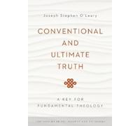 Joseph Stephen O'Leary Conventional and Ultimate Truth (Tascabile)