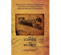 Joseph Stewart Exploring the History of Hyperbaric Chambers, Atmosph (Tascabile)