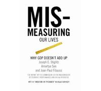 Joseph Stiglitz Mis-measuring Our Lives (Tascabile)