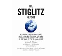 Joseph Stiglitz The Stiglitz Report (Tascabile)