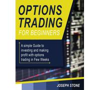 Joseph Stone Options Trading for Beginners: A simple Guide to (Copertina rigida)