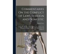 Joseph Story Commentaries On the Conflict of Laws, Foreign an (Copertina rigida)