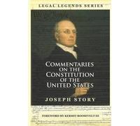 Joseph Story Commentaries on the Constitution of the United States (Tascabile)