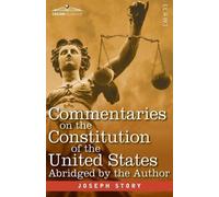 Joseph Story Commentaries on the Constitution of the United States (Tascabile)