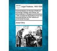 Commentaries on the law of bills of exchange, foreign and inland, as (Tascabile)