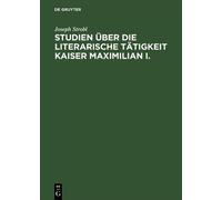 Joseph Strobl Studien über die literarische Tätigkeit Kaiser (Copertina rigida)