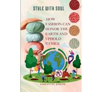 Joseph Style with Soul, How Fashion Can Honor the Earth and Uphold E (Tascabile)