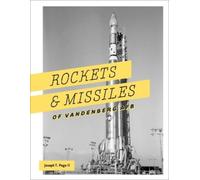 Joseph T. Page Rockets and Missiles of Vandenberg AFB (Copertina rigida)
