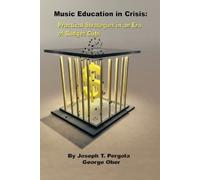Joseph T Pergola George Ober Music Education in Crisis (Tascabile)