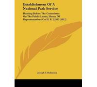 Joseph T Robinson Establishment Of A National Park Service (Tascabile)