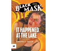 Joseph T Shaw It Happened at the Lake (Tascabile) Black Mask