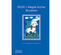 IDLES x 05da Archer Brutalism : Illustrated Lyrics