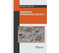 Joseph Taylor Design of Integrated Circuits (Copertina rigida)