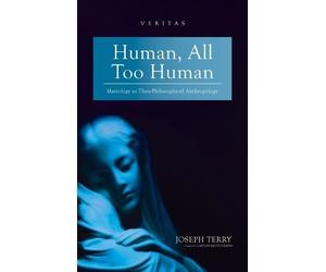 Joseph Terry Human, All Too Human (Copertina rigida) Veritas