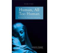 Joseph Terry Human, All Too Human (Tascabile) Veritas