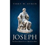 Joseph: The Godly Perspective of a Mistreated Man