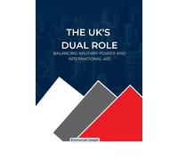 Joseph The UK's Dual Role, Balancing Military Power and Internationa (Tascabile)