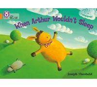 Joseph Theobald When Arthur Wouldn’t Sleep (Tascabile) Collins Big Cat