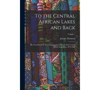 Joseph Thomson To the Central African Lakes and Back (Tascabile)