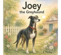 Joseph Tichy Joey The Greyhound (Tascabile)