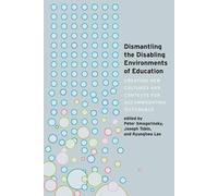 Joseph Tobin Dismantling the Disabling Environments of Education (Tascabile)