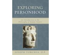 Joseph Torchia, OP Exploring Personhood (Tascabile)