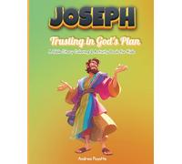 Joseph - Trusting God’s Plan: A Bible Story Coloring & Activity Book for Kids