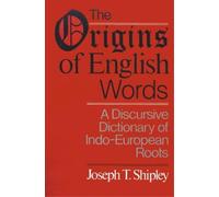 Joseph Twadell Shipley The Origins of English Words (Tascabile)