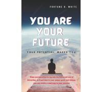 Joseph U White Fortune David White You Are Your Future (Tascabile)