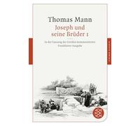 Joseph und seine Brüder I: In der Fassung der Großen kommentierten Frankfurter Ausgabe