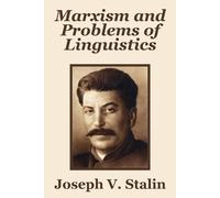 Joseph V Stalin Marxism and Problems of Linguistics (Tascabile)