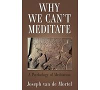 Joseph Van de Mortel Why We Can't Meditate (Tascabile)