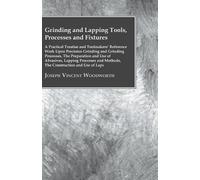 Joseph Vincent Grinding And Lapping Tools, Processes And Fixtures - (Tascabile)
