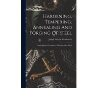 Joseph Vincent W Hardening, Tempering, Annealing And Forging (Copertina rigida)
