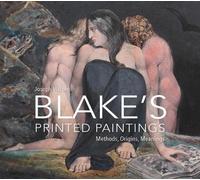 Joseph Viscomi William Blake's Printed Paintings (Copertina rigida)