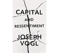Joseph Vogl Capital and Ressentiment (Copertina rigida)