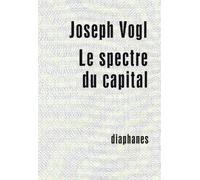 Joseph Vogl Olivier Mannoni Le spectre du capital (Tascabile)