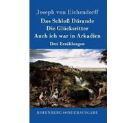 Joseph Von Eich Das Schloß Dürande / Die Glücksritter / Auch (Copertina rigida)