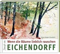 Joseph von Eichendorff Ha Wenn die Bäume lieblich rauschen (Literat (Tascabile)