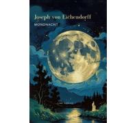 Joseph Von Eichendorff Mondnacht - Die schönsten Gedichte (Copertina rigida)
