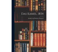 Joseph Von Hammer-Purgstall Das Kamel, 1834 (Tascabile)