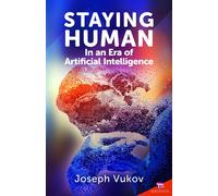 Joseph Vukov Staying Human in an Era of Artificial Intelligence (Tascabile)