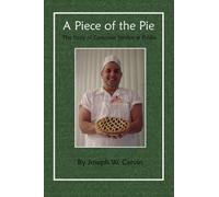 Joseph W Carvin A Piece of the Pie (Tascabile)