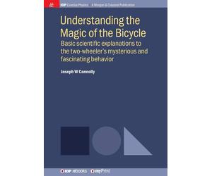 Joseph W Connolly Understanding the Magic of the Bicycle (Tascabile)