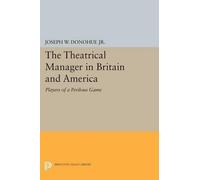 Joseph W. Donohue The Theatrical Manager in Britain and America (Tascabile)